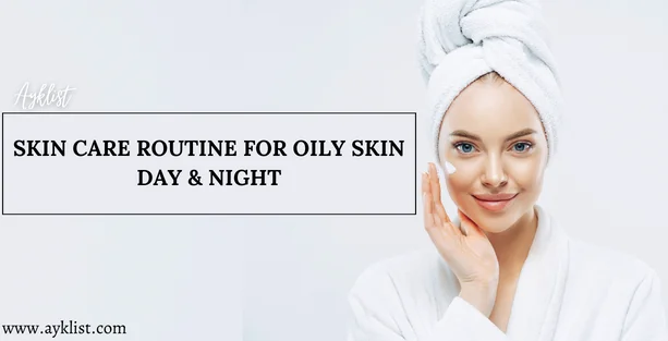 best oily skin care routine