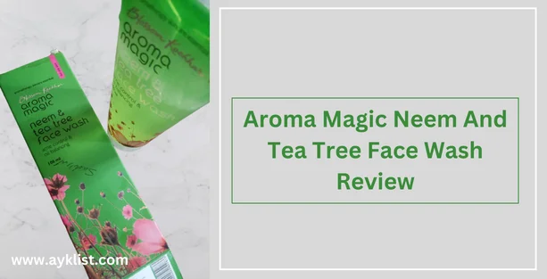 Aroma Magic Neem And Tea Tree Face Wash Review
