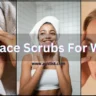 Best Face Scrubs For Women